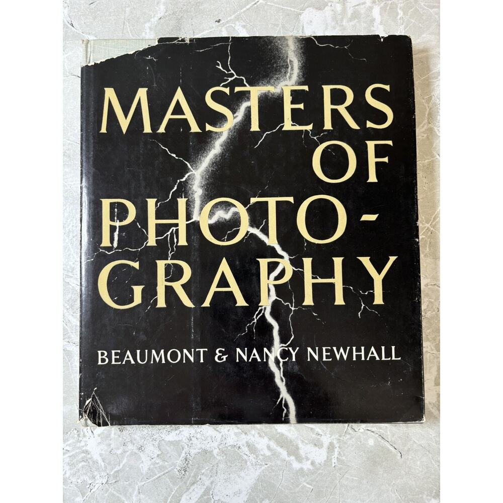 Beaumont and Nancy NEWHALL / MASTERS‎ OF PHOTOGRAPHY 1st Edition 1958